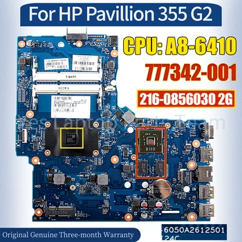 6050A2612501 HP Pavilion 355 G2 nešiojamojo kompiuterio pagrindinė plokštė 777342-001 A8-6410 216-0856030 100% išbandyta nešiojamojo kompiuterio pagrindinė plokštė
